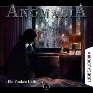 Anomalia #9 – Ein Funken Hoffnung