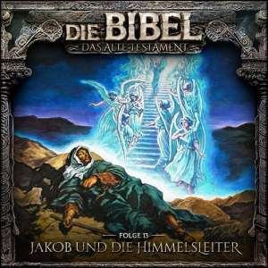 Die Bibel - Altes Testament #13 - Jakob und die Himmelsleiter
