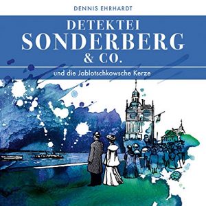 Detektei Sonderberg & Co. #3 - ...und die Jablotschkowsche Kerze