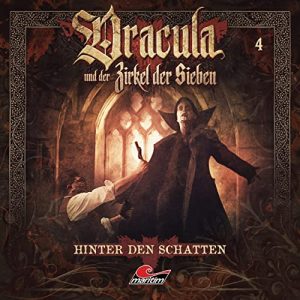 Dracula und der Zirkel der Sieben #4 – Hinter den Schatten