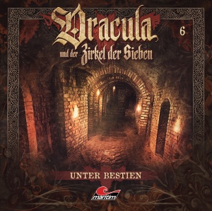 Dracula und der Zirkel der Sieben #6 – Unter Bestien