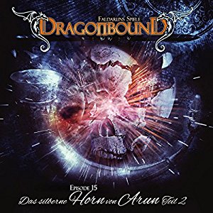 Dragonbound #15 - Das silberne Horn von Arun - Teil 2