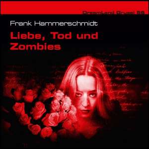 Dreamland Grusel #56 - Liebe, Tod und Zombies