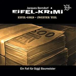 Eifel-Krimi #5-2 - Efel-Gold - Teil 2