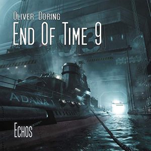 End of Time #9 - Echos