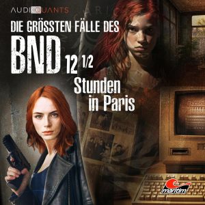 Die größten Fälle des BND #12-5 – 12 1/2 Stunden in Paris