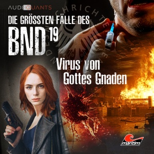 Die größten Fälle des BND #19 – Virus von Gottes Gnaden