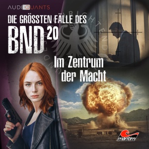 Die größten Fälle des BND #20 – Im Zentrum der Macht