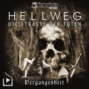 Hörgespinste Trilogie - Hellweg - Die Strasse der Toten #1 - Vergangenheit