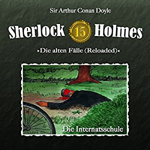Sherlock Holmes (Original Reloaded) #15 – Die Internatsschule