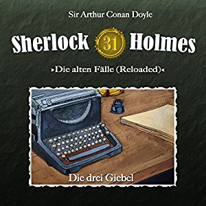 Sherlock Holmes (Original Reloaded) #31 – Die drei Giebel