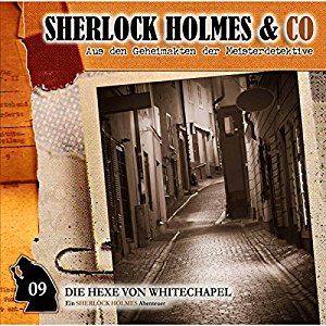 Sherlock Holmes & Co. #9 - Die Hexe von Whitechapel