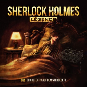 Sherlock Holmes Legends #28 – Der Detektiv auf dem Sterbebett