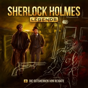 Sherlock Holmes Legends #8 - Die Gutsherren von Reigate