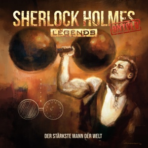 Sherlock Holmes Legends Untold #23 – Der stärkste Mann der Welt