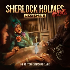 Sherlock Holmes Legends Untold #6 – Die Geister der Madame Elaine