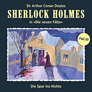 Sherlock Holmes (Neue Fälle) #20 - Die Spur ins Nichts