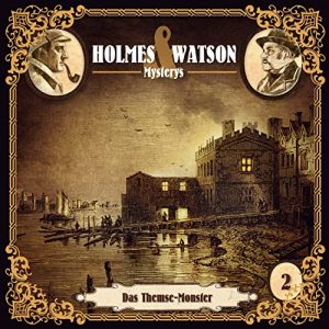 Holmes & Watson Mysterys #2 - Das Themse-Monster