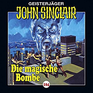 John Sinclair #104 - Die magische Bombe