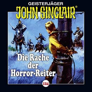 John Sinclair #124 - Die Rache der Horror-Reiter