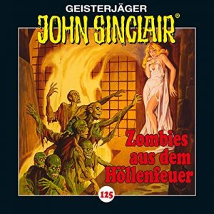 John Sinclair #125 - Zombies aus dem Höllenfeuer