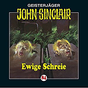 John Sinclair #84 - Ewige Schreie