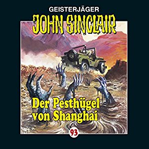 John Sinclair #93 - Der Pesthügel von Shanghai