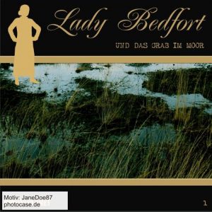 Lady Bedfort #1 - Das Grab im Moor