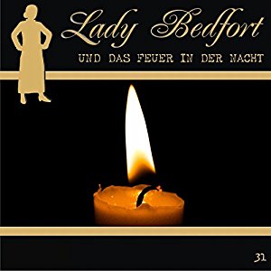 Lady Bedfort #31 - Das Feuer in der Nacht