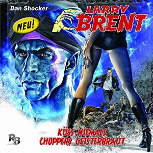 Larry Brent #5 - Küss niemals Choppers Geisterbraut