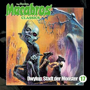 Macabros Classics #17 - Dwylup, Stadt der Monster