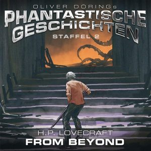 Phantastische Geschichten #9 - From Beyond (H.P. Lovecraft)