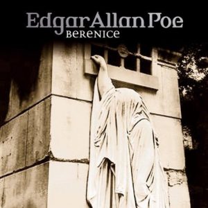 Edgar Allan Poe - Das Hörspiel #22 - Berenice