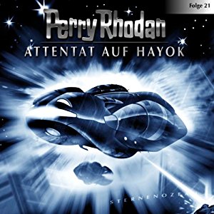 Perry Rhodan (Sternenozean) #21 - Attentat auf Hayok