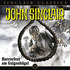 John Sinclair Classics #19 - Horrorfest am Galgenhügel