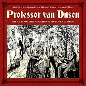 Professor van Dusen (neue Fälle) #25 - Professor van Dusen und der lange Weg nach Oz