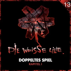 Die weisse Lilie #13 – Doppeltes Spiel – Kapitel 1