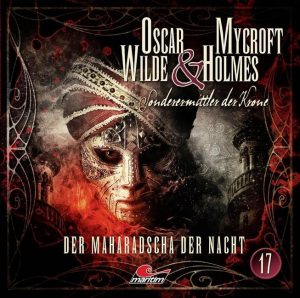 Oscar Wilde & Mycroft Holmes #17 - Der Maharadscha der Nacht
