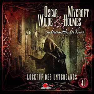 Oscar Wilde & Mycroft Holmes #40 - Lockruf des Untergangs