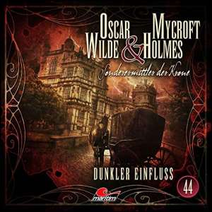 Oscar Wilde & Mycroft Holmes #44 - Dunkler Einfluss